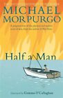 Half a Man, Paperback by Morpurgo, Sir Michael; O'callaghan, Gemma (ILT), Lik...