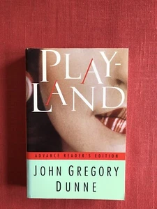JOHN GREGORY DUNNE/PLAYLAND 1994 uncorrected proofs 1st ed. 1st print softcover - Picture 1 of 6