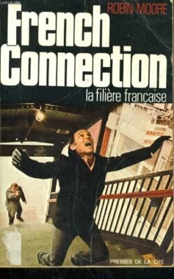 The French Connection: World's Most Crucial Narcoti... by Moore, Robin Paperback - Image 1 of 2