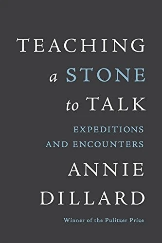 Teaching a Stone to Talk: Expeditions and Encounters by Dillard, Annie Foto 1 de 1