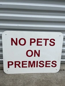 No pets on premises aluminum sign 24” x 18” - Picture 1 of 5