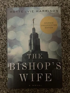 The Bishop's Wife Mette Ivie Harrison Advanced Uncopyedited Edition 2014 - Picture 1 of 3