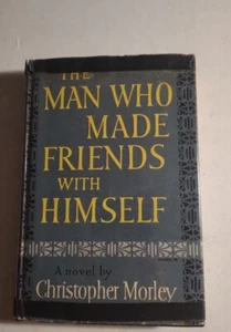The Man Who Made Friends With Himself A Novel by Christopher Morley 1st Edition. - Picture 1 of 9
