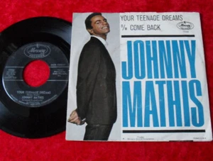 Single 7" Johnny Mathis - Your Teenage Dreams / Come Back - Foto 1 di 2