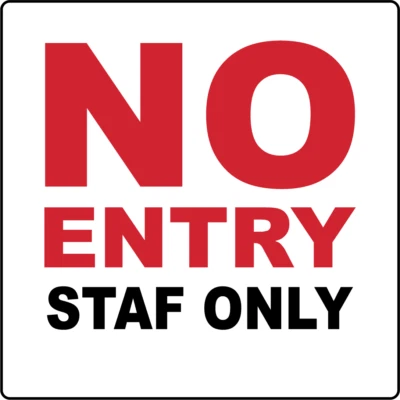LEETPRINTS NO ENTRY STAFF ONLY | Adhesive Vinyl Sign Decal