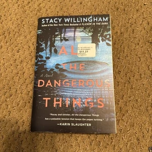 All the Dangerous Things : A Novel by Stacy Willingham (2024, Trade Paperback) - Picture 1 of 3