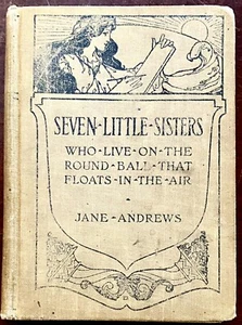1903 Ed., Seven-Little-Sisters Who Live On The Round Ball…by Jane Andrews HC VG+ - Picture 1 of 19
