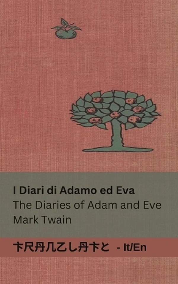 I Diari di Adamo ed Eva / The Diaries of Adam and Eve: Tranzlaty Italiano Englis - Image 1 of 1