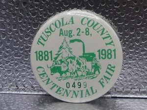 Tuscola County Centennial Fair August 2 - 8, 1881 1981 Caro 0449 Pinback Button - Picture 1 of 7