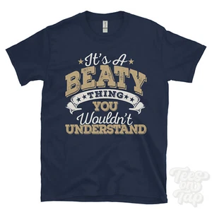 CAMISETA DIVERTIDA IT'S A BEATY NAME THING YOU WOULD'T UNDERSTANDING HOMBRE/MUJER - Imagen 1 de 5