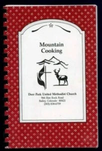 DEER PARK BAILEY COLORADO UNITED METHODIST CHURCH 1993 COOKBOOK MOUNTAIN COOKING - Picture 1 of 1