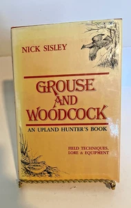 Grouse And Woodcock: An Upland Hunter's Book by Nick Sisley 1980 Signed - Picture 1 of 6