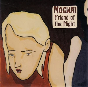 Mogwai - Friend Of The Night (7", Single) (Near Mint (NM or M-)) - 2892591889 - Picture 1 of 4