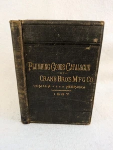 PLUMBING GOODS CATALOGUE OF CRANE BROTHERS MANUFACTURING CO. Omaha Nebraska 1887 - Picture 1 of 14