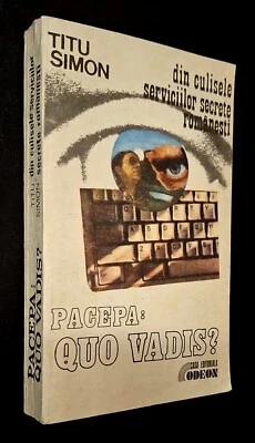 PACEPA: QUO VADIS? - Titu Simon, Romanian espionage during communism, spies spy - Image 1 of 4