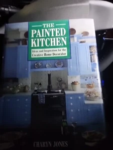 The Painted Kitchen: Ideas and Inspiration for the ... by Jones, Charyn Hardback - Picture 1 of 9