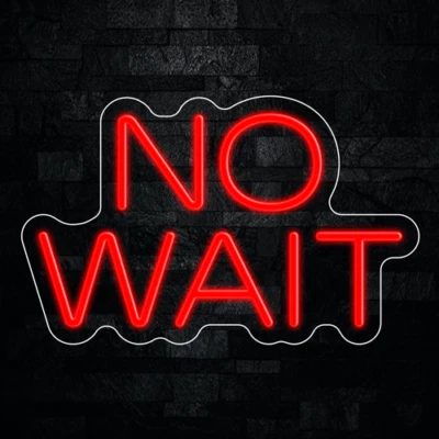 No Wait LED Neon Sign 16"L x 10"H #32515 - Image 1 of 3