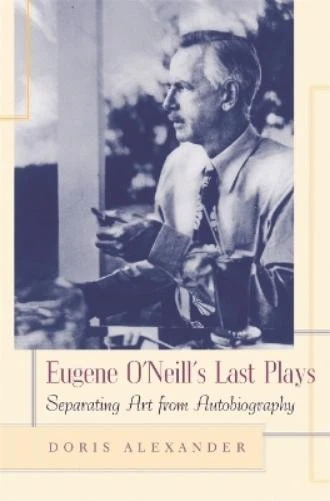 Doris Alexander Eugene O'Neill's Last Plays (Hardback) - Image 1 of 1