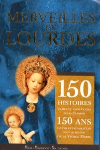 MERVEILLES DE LOURDES - 150 HISTOIRES VRAIES ET ÉMOUVANTES - MAGNIFICAT - Photo 1/1