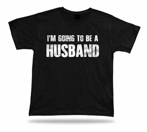 Lustiges T-Shirt I am Going To Be A Husband Geschenk stolz Hochzeit Hochzeitsgeschenk Shirt - Bild 1 von 8
