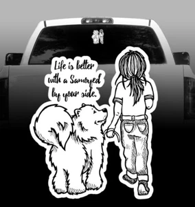 Life is Better With a Samoyed By Your Side - Vinyl Sticker Decal - High Quality - Picture 1 of 1