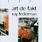 Federman, Ray - ART DE FAKT SURFICTION JAZZ NO.2 CD NEU