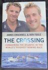 The Crossing: Conquering the Atlantic in the World's Toughest R. HARDBACK SIGNED
