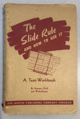 A Text-Workbook: The Slide Rule and How to Use It by Sommers, Et Al, 1941 - Image 1 of 4