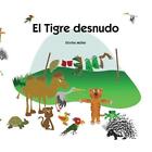 El Tigre Desnudo By Sofia Molina Diaz (Spanish) Paperback Book
