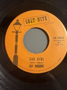 Jay Wiggins "Sad Girl"/ "No Not Me" 45 on LOST-NITE Reissue...60s Soul in EX - Picture 1 of 2