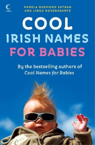 Pamela Redmond Satran Linda Rosenkrantz Cool Irish Names for Babies (Paperback) - Image 1 of 1