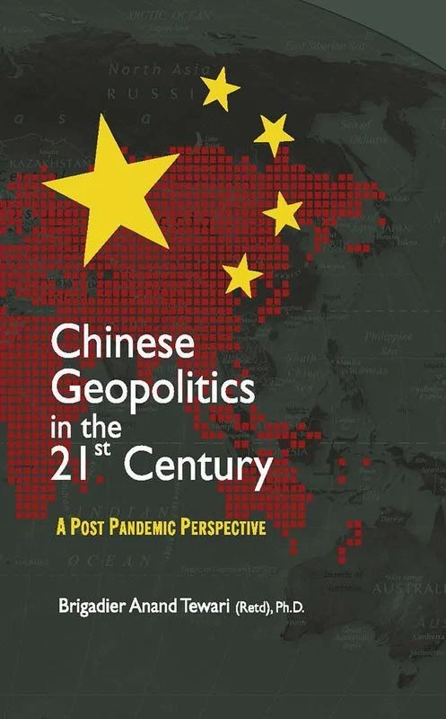 Chinese Geopolitics in the 21st Century : A Post Pandemic Perspective – Brigadie - image 1 of 1
