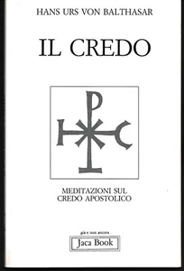 Il credo. Meditazioni sul Credo Apostolico. Von Balthasar . Jaca Book 1990. - Bild 1 von 1
