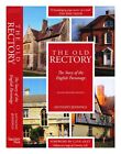 JENNINGS, ANTHONY The old rectory: the story of the English parsonage Hardcover