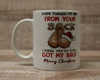 FUNNY Even Though I'm Not From Your Sack I Know You've Still Got My Back Coffee Mug