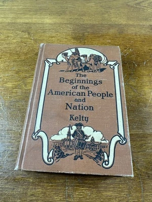 THE BEGINNINGS OF THE AMERICAN PEOPLE & NATION - MARY G. KELTY (1930) Foto 1 de 4