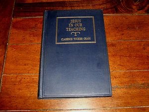 Jesus In Our Teaching by Clarence Tucker Craig Vintage 1931 Rare Christian Book - Picture 1 of 9