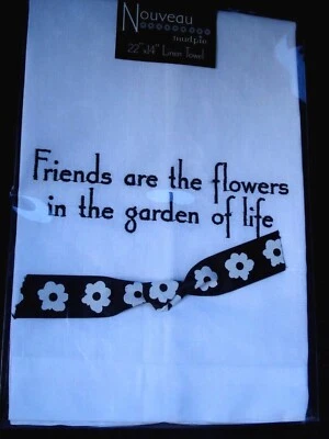 Mud Pie White Black Towel "Friends Are The Flowers In The Garden Of Life" NEW - Image 1 of 4