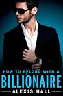 How to Belong with a Billionaire: 3 (Arden St. Ives)