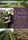 Lean Farm : How To Minimize Waste, Increase Efficiency, And Maximize Value An...