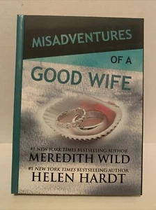 Misadventures of a Good Wife by Helen Hardt and Meredith Wild Brand New - Picture 1 of 2