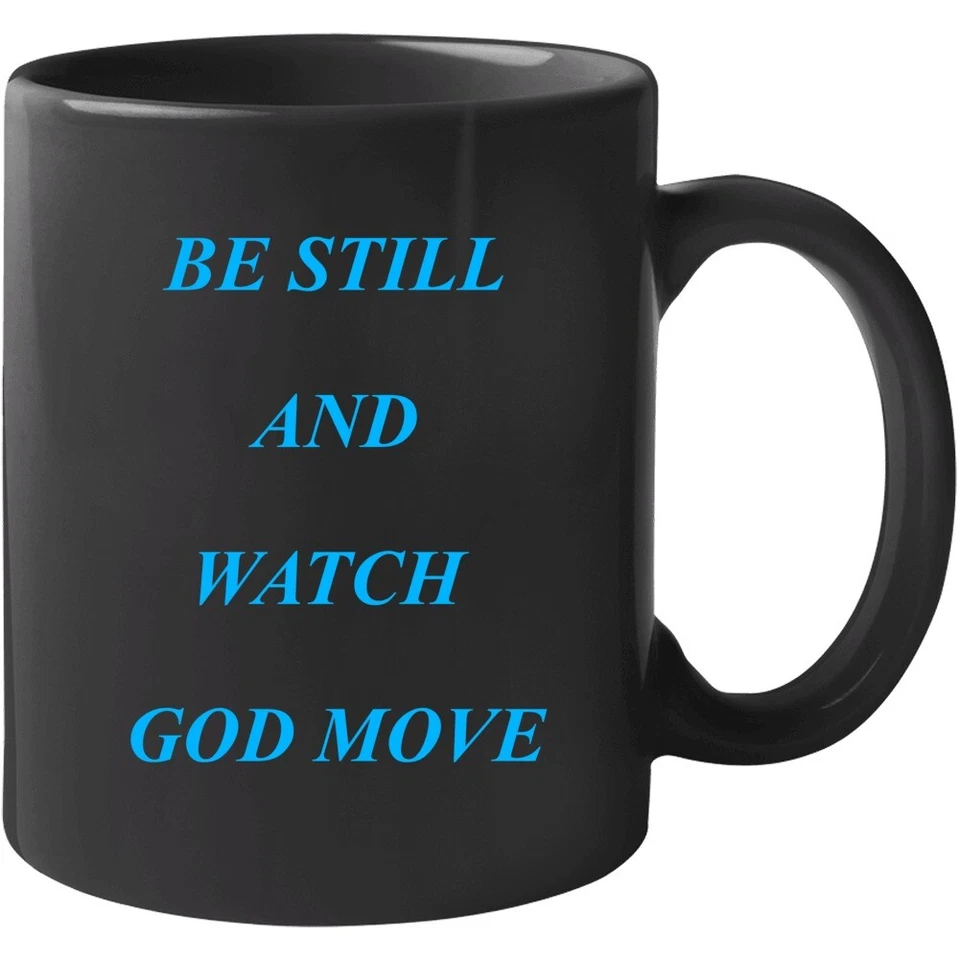 Taza Be Still And Watch God Move Foto 1 de 1