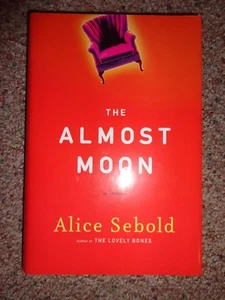 The Almost Moon by Alice Sebold (2007, Hardcover) - Picture 1 of 2