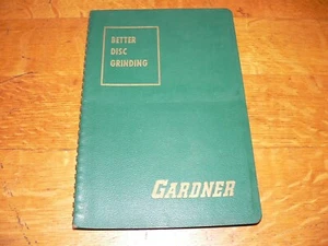 Vintage 1961 1s Edition Better Disc Grinding, Gardner Machine Spiral Bound Book - Picture 1 of 4