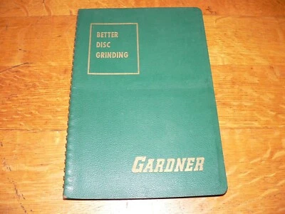 Vintage 1961 1s Edition Better Disc Grinding, Gardner Machine Spiral Bound Book - Image 1 of 4