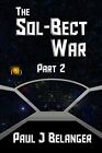 The Sol-Bect War, Part 2 (Terran Shift Novel). Belanger 9781936489077 New<|