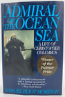 Admiral Of The Ocean Sea: A Life Of Christopher Columbus Samuel -1St Mjf Edition