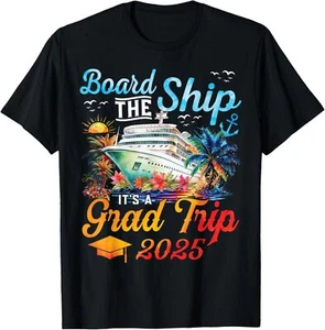 Board The Ship It's Graduation Trip 2025 Senior Cruise Party T-Shirt - Picture 1 of 4