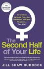 The Second Half of Your Life by Jill Shaw Ruddock (English) Paperback Book