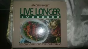 Live Longer Cookbook : 500 Delicious Recipes for Healthy Living by Reader's... - Picture 1 of 4